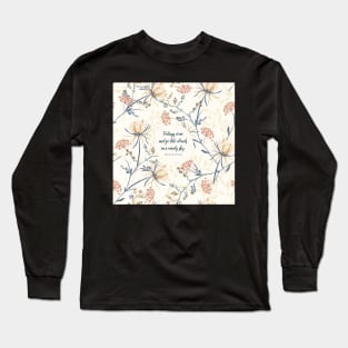 Feelings come and go like clouds in a windy sky. - Thich Nhat Hanh Long Sleeve T-Shirt